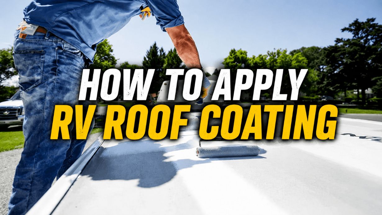 How To Apply RV Roof Coating (Step-by-Step Guide for Leak Protection)